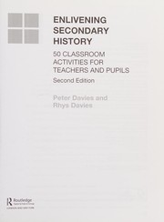 Enlivening secondary history 50 classroom activities for teachers and pupils / Peter Davies and Rhys Davies.