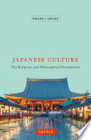 Japanese culture : the religious and philosophical foundations /