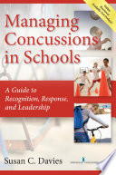 Managing concussions in schools : a front-line guide to recognition, response, and leadership /