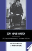 Zora Neale Hurston an annotated bibliography of works and criticism / Cynthia Davis and Verner D. Mitchell.