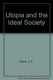 Utopia and the ideal society : a study of English utopian writing, 1516-1700 /