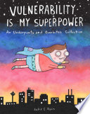 Vulnerability is my superpower an underpants and overbites collection /