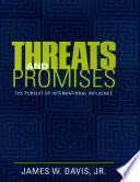Threats and promises : the pursuit of international influence /