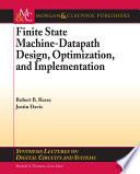 Finite state machine datapath design, optimization, and implementation / Justin Davis, Robert Reese.