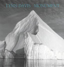 Monument / Lynn Davis ; preface by Patti Smith ; introduction by Rudolph Wurlitzer ; [edited by David Whitney]