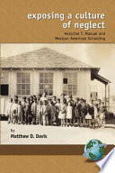Exposing a culture of neglect : Herschel T. Manuel and Mexican American schooling /