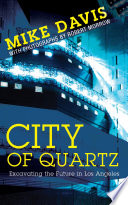 City of quartz : excavating the future in Los Angeles /