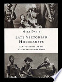 Late Victorian holocausts : El Niño famines and the making of the third world / Mike Davis.