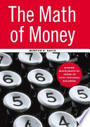 The math of money : making mathematical sense of your personal finances /