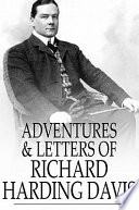 Adventures and letters of Richard Harding Davis /