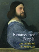 Renaissance people : lives that shaped the modern age / Robert C. Davis, Beth Lindsmith.