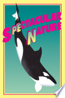 Spectacular nature : corporate culture and the Sea World experience / Susan G. Davis.