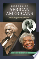 History of African Americans : exploring diverse roots /