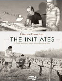 The initiates : a comic artist and a wine artisan exchange jobs /