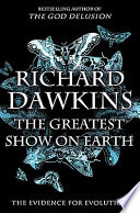 The greatest show on Earth : the evidence for evolution /