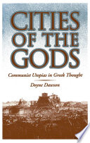 Cities of the gods : communist utopias in Greek thought /