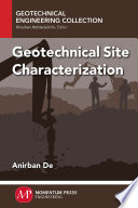 Geotechnical site characterization / Anirban De.