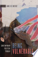 Being vulnerable : contemporary political thought /