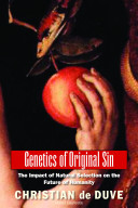 Genetics of original sin : the impact of natural selection on the future of humanity /