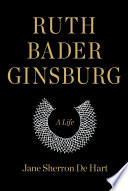 Ruth Bader Ginsburg : a life /