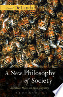 A new philosophy of society : assemblage theory and social complexity /