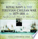 The Royal Navy & the Peruvian-Chilean War, 1879-1881 : Rudolph de Lisle's diaries & watercolours /