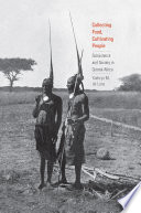 Collecting food, cultivating people : subsistence and society in Central Africa / Kathryn M. de Luna ; foreword by Elizabeth Colson.