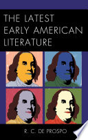 The latest early American literature / R. C. De Prospo.