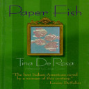 Paper fish / by Tina De Rosa ; afterword by Edvige Giunta.