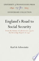 England's road to social security from the Statute of laborers in 1349 to the Beveridge report of 1942,