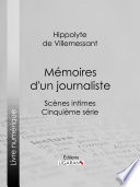 Memoires d'un journaliste : Scenes intimes - Cinquieme serie /