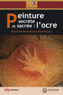 Peinture secrète et sacrée : l'ocre / Patrick De Wever & Jean-Marie Rouchy.