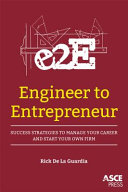 Engineer to entrepreneur : success strategies to manage your career and start your own firm /