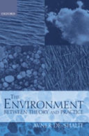 The environment : between theory and practice /