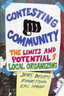 Contesting community : the limits and potential of local organizing / James DeFilippis, Robert Fisher, Eric Shragge.