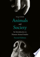 Animals and society : an introduction to human-animal studies.