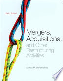 Mergers, acquisitions, and other restructuring activities an integrated approach to process, tools, cases, and solutions /