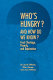 Who's hungry? And how do we know? : Food shortage, poverty, and deprivation / Laurie DeRose, Ellen Messer, and Sara Millman.