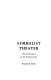 Symbolist theater : the formation of an avant-garde / Frantisek Deak.