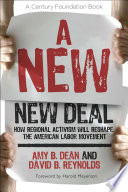 A new new deal : how regional activism will reshape the American labor movement /