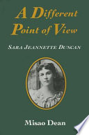 A different point of view : Sara Jeannette Duncan /