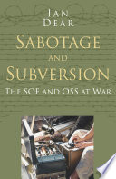 Sabotage and subversion : the SOE and OSS at war /