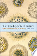 The intelligibility of nature : how science makes sense of the world /