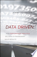 Data driven : how performance analytics delivers extraordinary sales results /