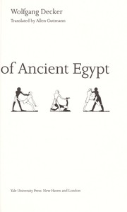 Sports and games of ancient Egypt / Wolfgang Decker ; translated by Allen Guttmann.