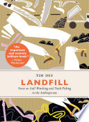 Landfill : notes on gull watching and trash picking in the Anthropocene / Tim Dee.