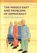 The Middle East and problems of democracy / Heather Deegan.