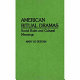 American ritual dramas : social rules and cultural meanings / Mary Jo Deegan.