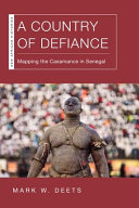 A country of defiance : mapping the Casamance in Senegal /
