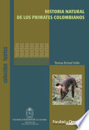 Historia natural de los primates colombianos / Thomas Richard Defler ; ilustraciones Stephen D. Nash, Cesar Landazabal, Margarita Nieto Diaz.